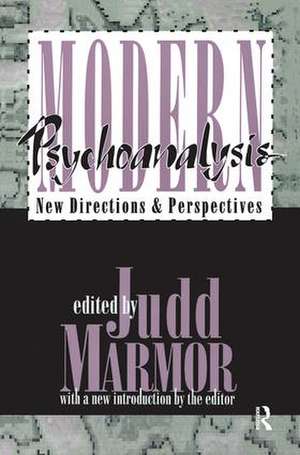 Modern Psychoanalysis: New Directions and Perspectives de Judd Marmor