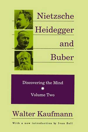 Nietzsche, Heidegger, and Buber de Walter Kaufmann