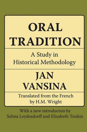 Oral Tradition: A Study in Historical Methodology de Jan Vansina