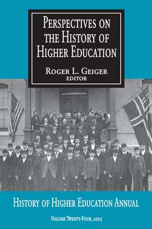 Perspectives on the History of Higher Education: Volume 24, 2005 de Roger L. Geiger