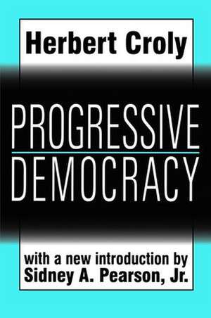 Progressive Democracy de Herbert Croly