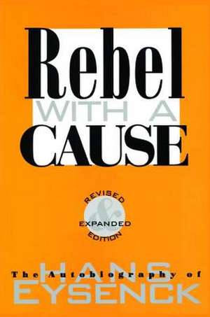 Rebel with a Cause de Hans J. Eysenck