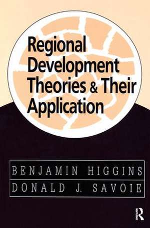 Regional Development Theories and Their Application de Benjamin Higgins