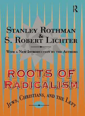 Roots of Radicalism de Stanley Rothman