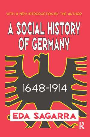 A Social History of Germany, 1648-1914 de Eda Sagarra