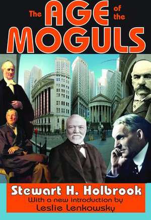 The Age of the Moguls de Stewart Holbrook