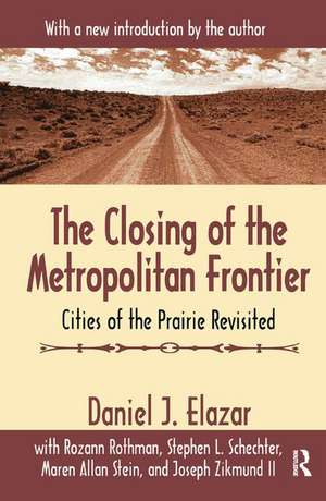 The Closing of the Metropolitan Frontier: Cities of the Prairie Revisited de Daniel Elazar