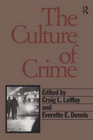 The Culture of Crime de Craig Lamay