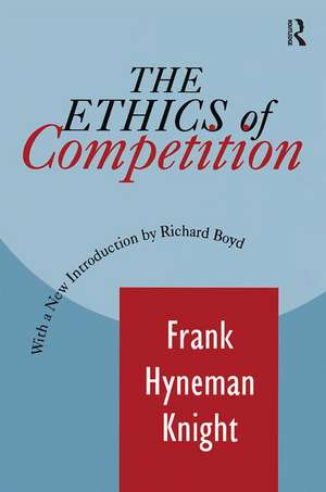 The Ethics of Competition de Frank Knight