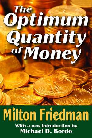 The Optimum Quantity of Money de Milton Friedman