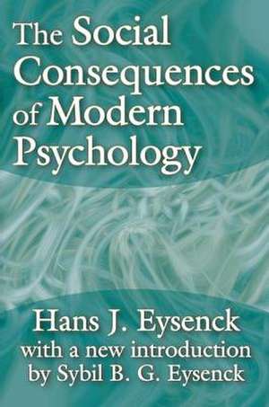 The Social Consequences of Modern Psychology de Hans Eysenck