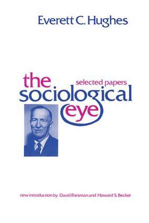 The Sociological Eye de Everett C. Hughes