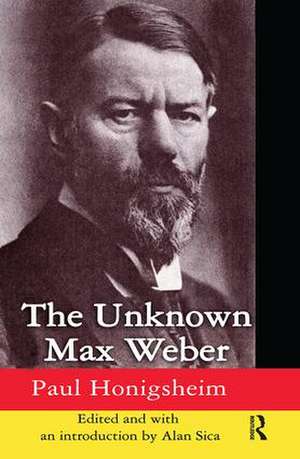 The Unknown Max Weber de Alan Sica