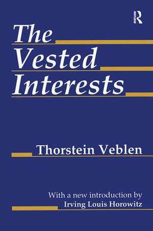 The Vested Interests de Thorstein Veblen