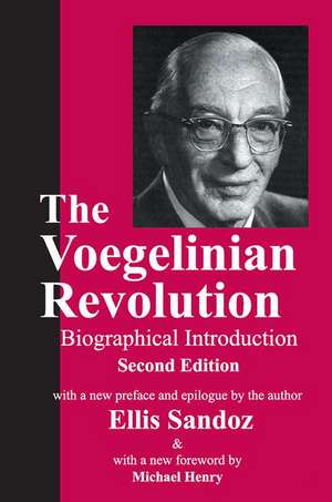 The Voegelinian Revolution: A Biographical Introduction de Ellis Sandoz