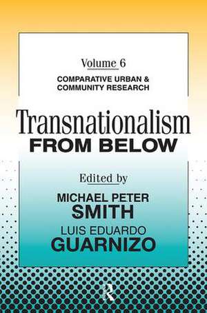 Transnationalism from Below: Comparative Urban and Community Research de Michael Peter Smith