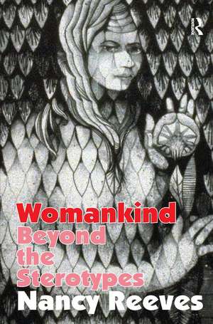 Womankind: Beyond the Stereotypes de Nancy Reeves