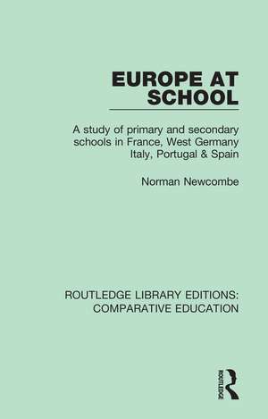 Europe at School: A Study of Primary and Secondary Schools in France, West Germany, Italy, Portugal & Spain de Norman Newcombe