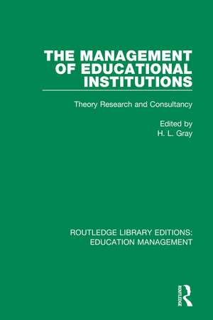 The Management of Educational Institutions: Theory, Research and Consultancy de H. L. Gray