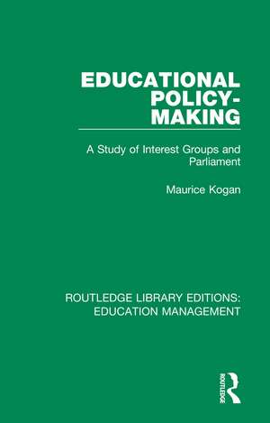 Educational Policy-making: A Study of Interest Groups and Parliament de Maurice Kogan