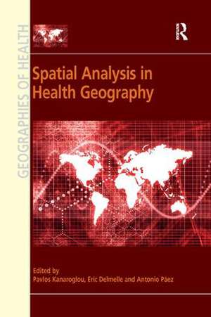 Spatial Analysis in Health Geography de Pavlos Kanaroglou