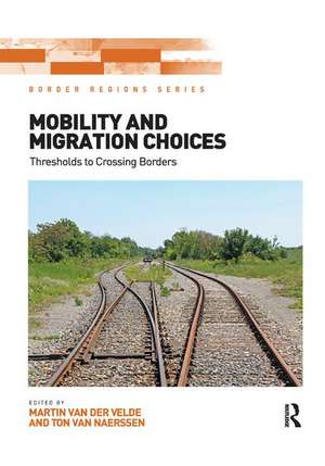 Mobility and Migration Choices: Thresholds to Crossing Borders de Martin van der Velde