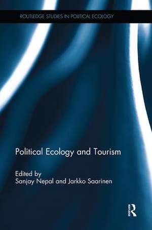 Political Ecology and Tourism de Sanjay Nepal