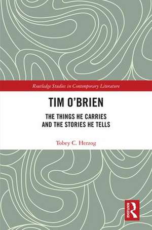 Tim O'Brien: The Things He Carries and the Stories He Tells de Tobey C Herzog