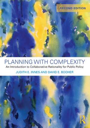 Planning with Complexity: An Introduction to Collaborative Rationality for Public Policy de Judith E. Innes