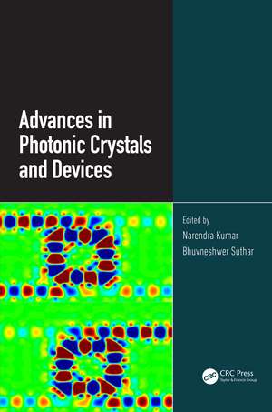 Advances in Photonic Crystals and Devices de Narendra Kumar