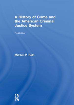 A History of Crime and the American Criminal Justice System de Mitchel P. Roth