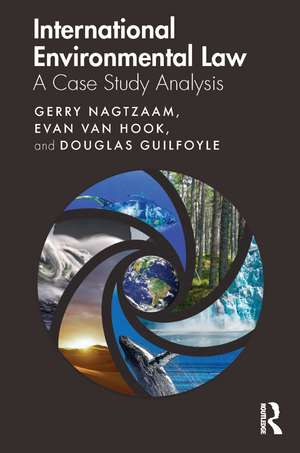 International Environmental Law: A Case Study Analysis de Gerry Nagtzaam