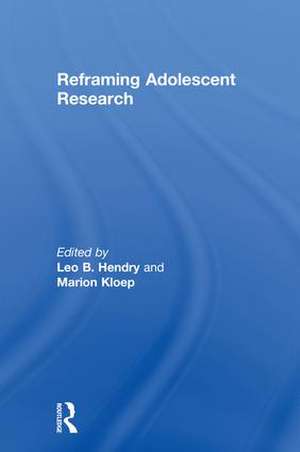 Reframing Adolescent Research de Leo B. Hendry