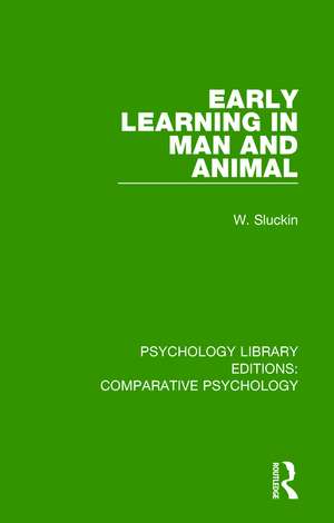 Early Learning in Man and Animal de W. Sluckin