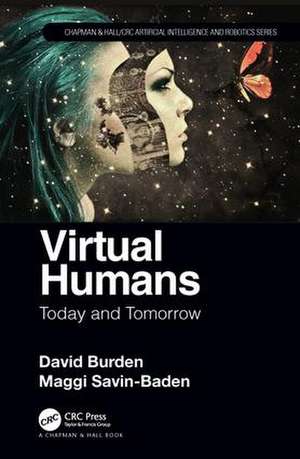 Virtual Humans: Today and Tomorrow de David Burden