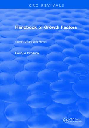 Revival: Handbook of Growth Factors (1994): Volume 1 de Enrique Pimentel