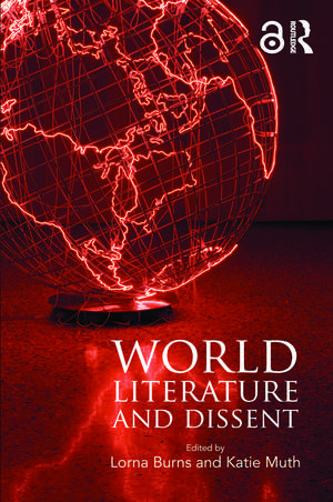 World Literature and Dissent de Lorna Burns