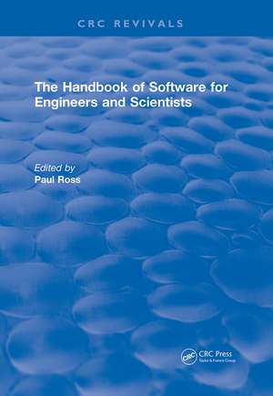 Revival: The Handbook of Software for Engineers and Scientists (1995) de Paul Ross