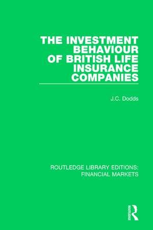 The Investment Behaviour of British Life Insurance Companies de Colin Dodds