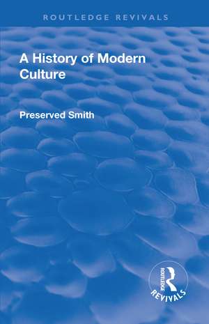 Revival: A History of Modern Culture: Volume II (1934): The Enlightenment 1687 - 1776 de Preserved Smith