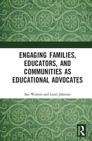 Engaging Families, Educators, and Communities as Educational Advocates de Sue Winton