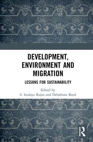 Development, Environment and Migration: Lessons for Sustainability de S. Irudaya Rajan