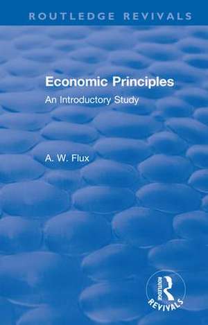 Revival: Economic Principles (1904): An Introductory Study de Flux