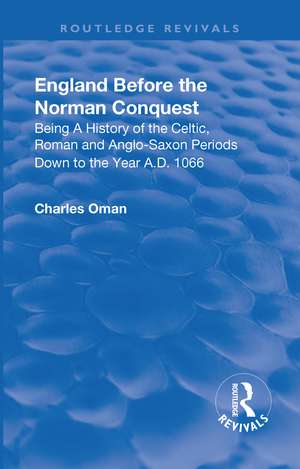 Revival: England Before the Norman Conquest (1910) de Charles William Chadwick Oman