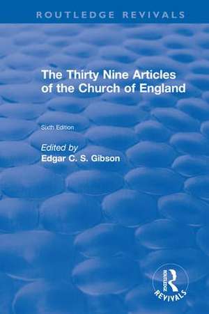 Revival: The Thirty Nine Articles of the Church of England (1908) de Edgar C. S. Gibson