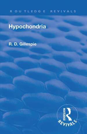 Revival: Hypochondria (1929): Psyche Miniatures - Medical Series No 12 de E. D. Gillespie