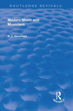 Revival: Modern Music and Musicians (1906) de Richard Alexander Streatfield