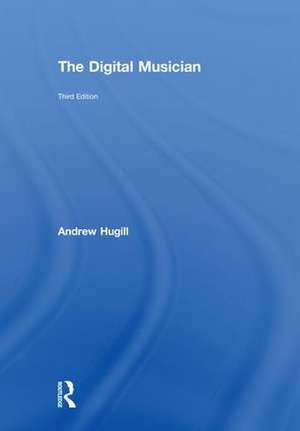 The Digital Musician de Andrew Hugill