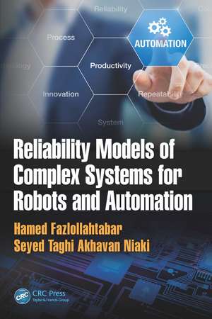 Reliability Models of Complex Systems for Robots and Automation de Hamed Fazlollahtabar