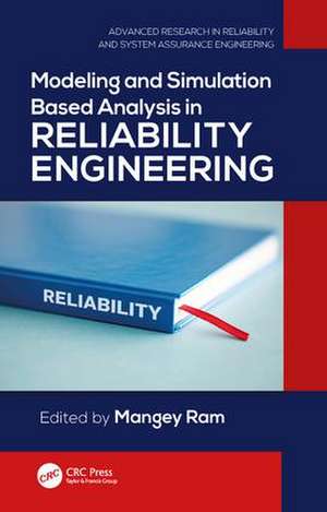 Modeling and Simulation Based Analysis in Reliability Engineering de Mangey Ram